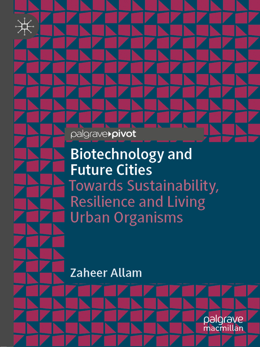 Title details for Biotechnology and Future Cities by Zaheer Allam - Available